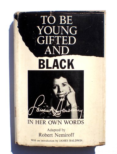 9780139230035: To Be Young, Gifted, and Black: Lorraine Hansberry in Her Own Words