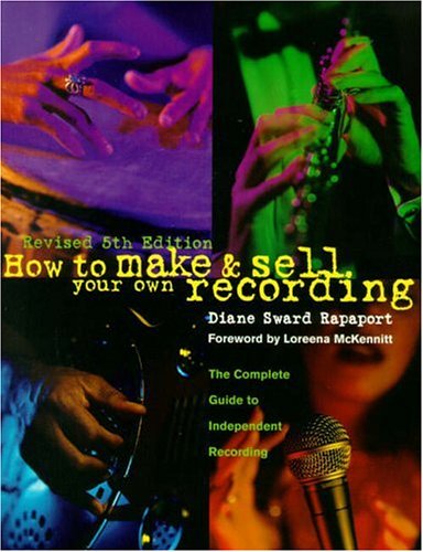 Beispielbild fr How to Make and Sell Your Own Recording (5th Edition) zum Verkauf von Wonder Book