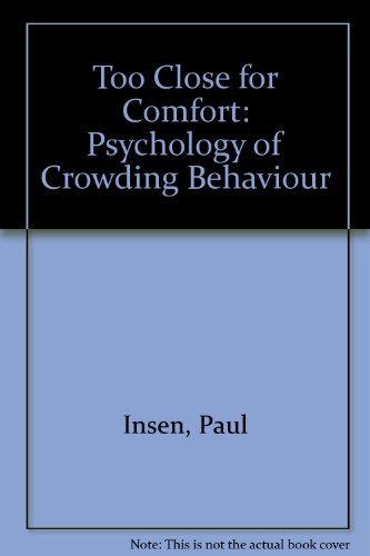 9780139251641: Too Close for Comfort: Psychology of Crowding Behaviour