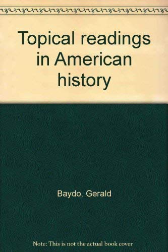 Imagen de archivo de Topical Readings in American History a la venta por Better World Books
