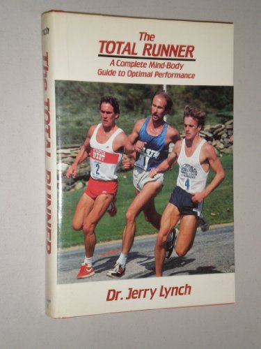 Stock image for The Total Runner: A Complete Mind-Body Guide to Optimal Performance for sale by ThriftBooks-Dallas