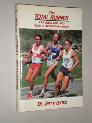 9780139256783: The Total Runner: A Complete Mind-Body Guide to Optimal Performance