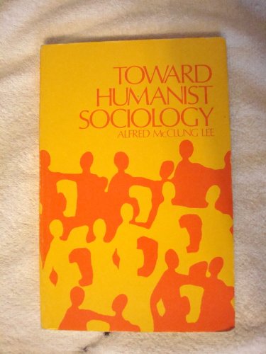 Stock image for Toward Humanist Sociology for sale by Better World Books