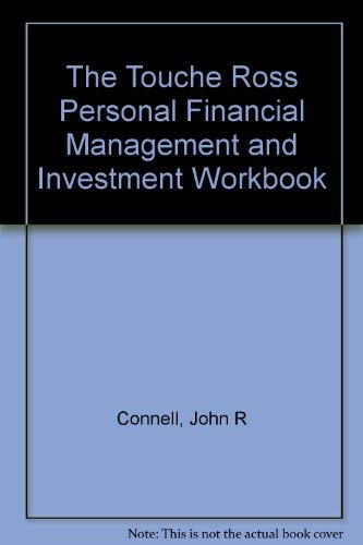 9780139258442: The Touche Ross personal financial management and investment workbook