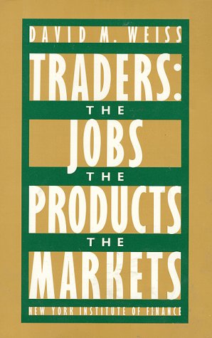 Stock image for Traders: The Jobs, the Products, the Market for sale by SecondSale