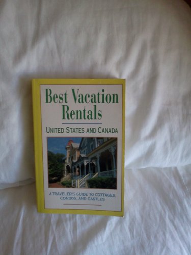 9780139282355: Best Vacation Rentals: United States and Canada : A Traveler's Guide to Cottages, Condos, and Castles (BEST VACATION RENTALS, US AND CANADA)