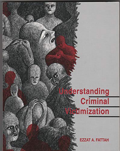 Understanding Criminal Victimization (9780139295973) by Ezzat A. Fattah