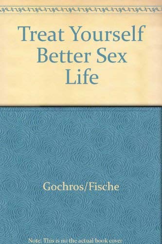 Beispielbild fr Treat Yourself to a Better Sex Life (Spectrum Book) zum Verkauf von Wonder Book