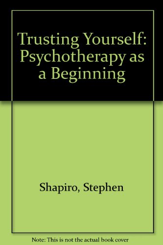 Stock image for Trusting Yourself: Psychotherapy as a Beginning (A Spectrum Book: S-365) for sale by Wonder Book