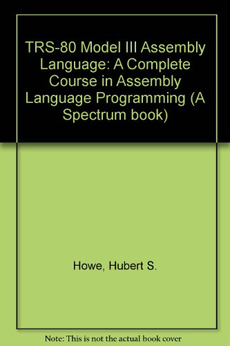 9780139312618: TRS-80 Model III Assembly Language: A Complete Course in Assembly Language Programming