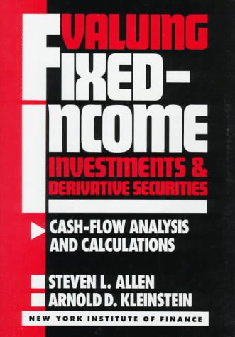 9780139317750: Valuing Fixed Income Investments and Derivative Securities: Cash Flow Analysis and Calculations (New York Institute of Finance)