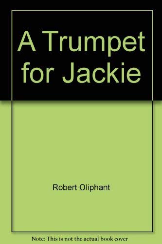 Stock image for A Trumpet for Jackie for sale by Better World Books: West