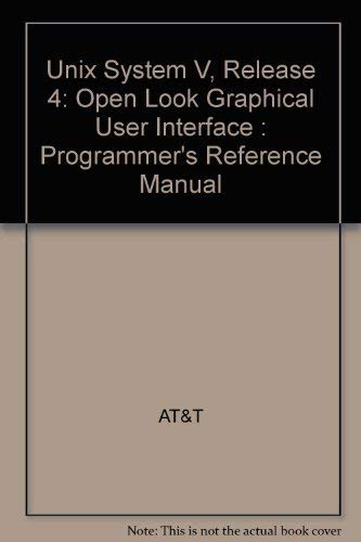Stock image for Unix System V Release 4: Open Look Graphical User Interface Programmers Reference Manual for sale by dsmbooks