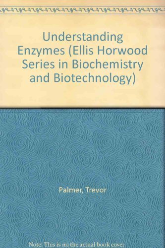 Imagen de archivo de Understanding Enzymes (Ellis Horwood Series in Biochemistry & Biotechnology) a la venta por HPB-Red