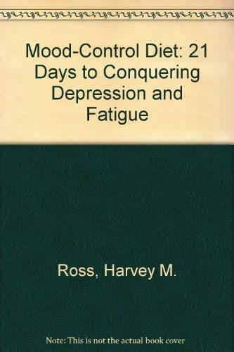 Stock image for Mood-Control Diet: 21 Days to Conquering Depression and Fatigue for sale by Once Upon A Time Books