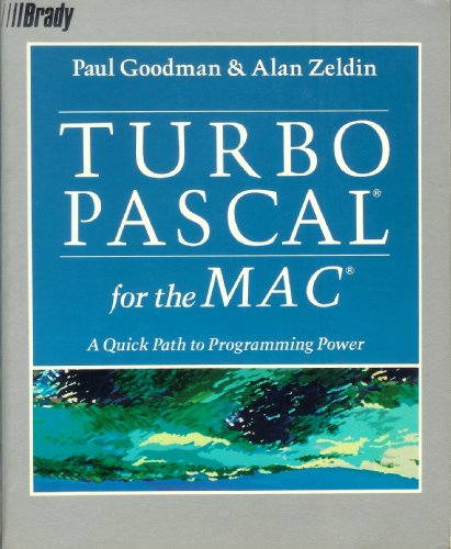 Turbo Pascal for the Mac: A Quick Path to Programming Power (9780139330117) by Goodman, Paul; Zeldin, Alan