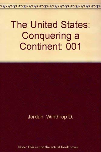 The United States: Conquering a Continent (9780139335167) by Jordan, Winthrop D.; Litwack, Leon F.