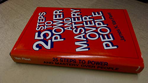 Imagen de archivo de Twenty-Five Steps to Power and Mastery Over People a la venta por Better World Books