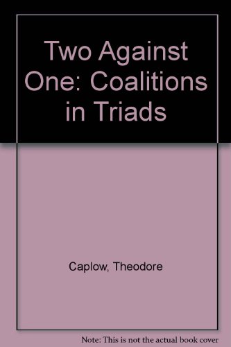 Two Against One: Coalitions in Triads (9780139350726) by Theodore Caplow