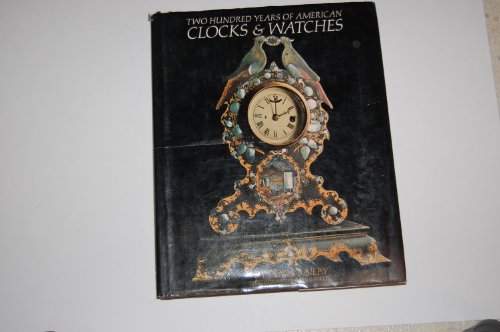 Beispielbild fr Two Hundred Years of American Clocks and Watches zum Verkauf von Better World Books