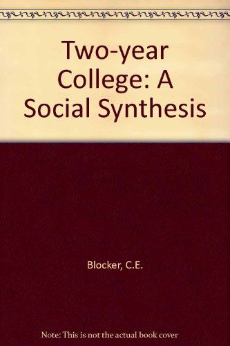 Imagen de archivo de The Two Year College, a Social Synthesis, a la venta por WeSavings LLC