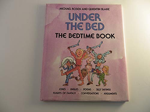 Stock image for Under the Bed : The Bedtime Book for sale by Better World Books