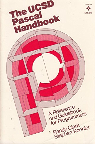 Stock image for The Ucsd Pascal Handbook: A Reference and Guidebook for Programmers for sale by ThriftBooks-Dallas