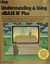 Beispielbild fr Understanding and Using dBASE III Plus zum Verkauf von Wonder Book