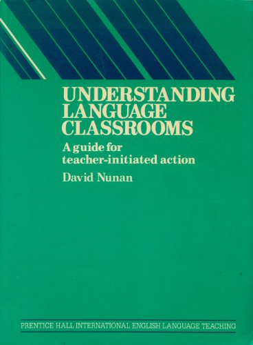 Stock image for Understanding Language Classrooms: A Guide for Teacher Initiated Action (Language Teaching Methodology Series) for sale by Wonder Book