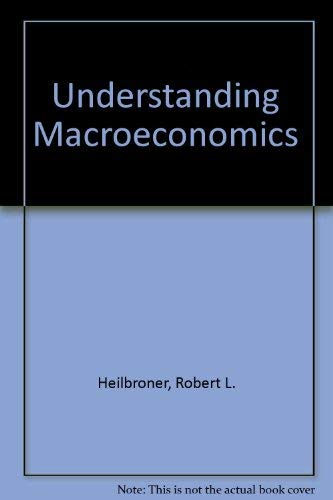 Understanding Macroeconomics - Heilbroner, Robert L.