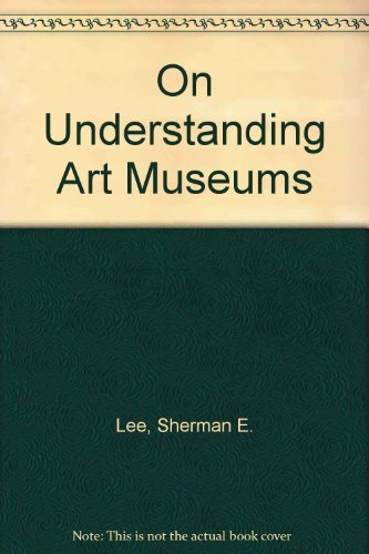 Beispielbild fr On Understanding Art Museums zum Verkauf von Better World Books