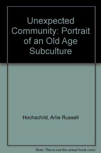 9780139363856: Unexpected Community: Portrait of an Old Age Subculture