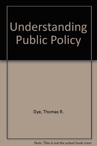 Understanding Public Policy (9780139369483) by Dye, Thomas R.