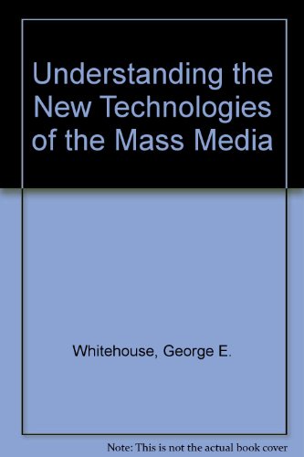 9780139370205: Understanding the New Technologies of the Mass Media