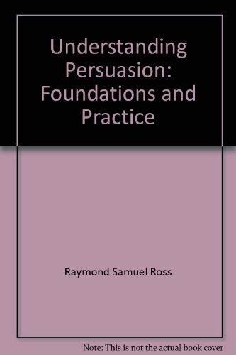 Stock image for Understanding persuasion: Foundations and practice for sale by HPB-Red
