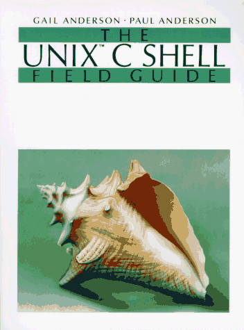 Beispielbild fr Unix C Shell Field Guide zum Verkauf von BookHolders