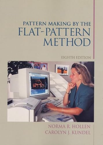 Pattern Making by the Flat Pattern Method (8th Edition) (9780139380938) by Hollen, Norma R.; Kundel, Carolyn J.