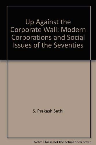 Stock image for Up Against the Corporate Wall : Modern Corporations and Social Issues of the Seventies for sale by Better World Books