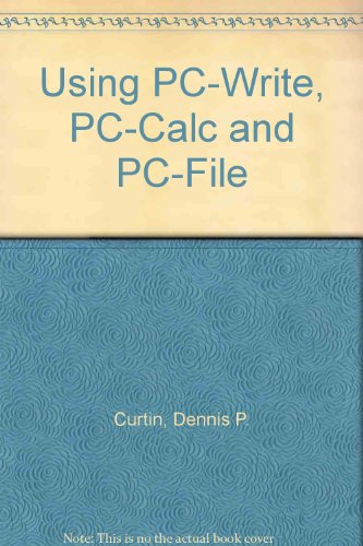 9780139385803: Using PC-Write, PC-Calc and PC-File