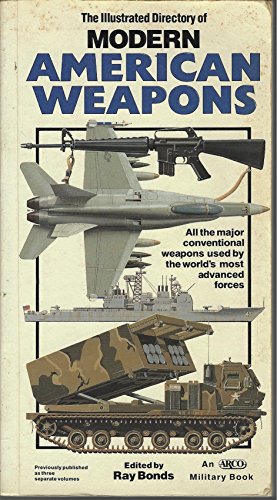 The Illustrated Directory of Modern American Weapons (An Arco military book)