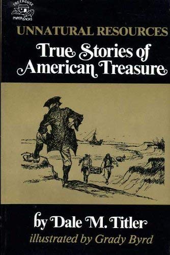 UNNATURAL RESOURCES: TRUE STORIES OF AMERICAN TREASURES