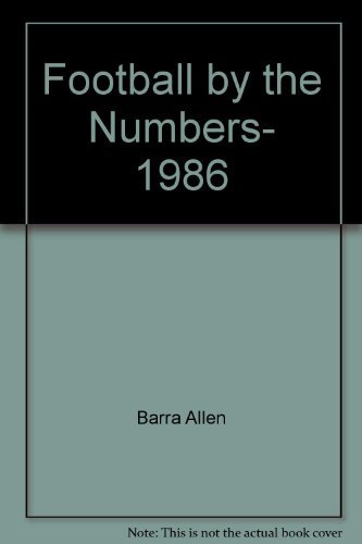 Imagen de archivo de FOOTBALL BY THE NUMBERS 1986 a la venta por Neil Shillington: Bookdealer/Booksearch