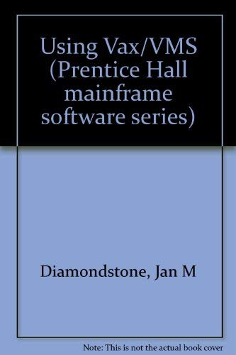 9780139390265: Using Vax/Vms (Prentice Hall Mainframe Software Series)