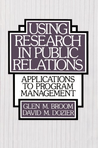 Beispielbild fr Using Research in Public Relations : Applications to Program Management zum Verkauf von Better World Books
