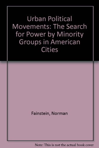 9780139393303: Urban Political Movements: The Search for Power by Minority Groups in American Cities