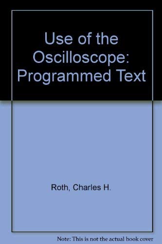 9780139393891: Use of the Oscilloscope: Programmed Text