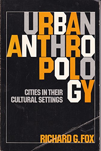 Imagen de archivo de Urban Anthropology: Cities in Their Cultural Settings (Prentice-Hall series in anthropology) a la venta por Wonder Book