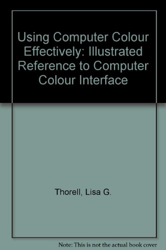 Stock image for Using Computer Color Effectively : An Illustrated Reference to Computer Color Interface for sale by Better World Books