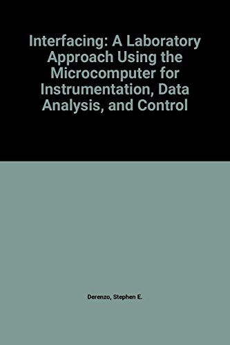 9780139406850: Interfacing: A laboratory approach using the microcomputer for instrumentation, data analysis, and control