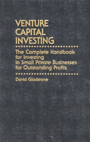 Beispielbild fr Venture Capital Investing : The Complete Handbook for Investing in Small Private Businesses for Outstanding Profits zum Verkauf von Better World Books